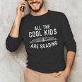 All The Cool Kids Are Reading Book Lover Bookworm Reader Unisex Long Sleeve T-Shirt All The Cool Kids Are Reading Book Lover Bookworm Reader Unisex Long Sleeve T-Shirt