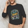 I Don't Always Read Books Oh Wait Yes I Do Readers Unisex Long Sleeve T-Shirt