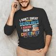 Don’t Sweat Deadlines Book Writer Author Writing Novelist Unisex Long Sleeve T-Shirt Don’t Sweat Deadlines Book Writer Author Writing Novelist Unisex Long Sleeve T-Shirt