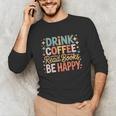 Drink Coffee Read Books Be Happy Aesthetic Quote Unisex Long Sleeve T-Shirt Drink Coffee Read Books Be Happy Aesthetic Quote Unisex Long Sleeve T-Shirt