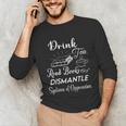 Drink Tea Read Books Dismantle Systems Of Oppression Unisex Long Sleeve T-Shirt Drink Tea Read Books Dismantle Systems Of Oppression Unisex Long Sleeve T-Shirt