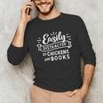 Easily Distracted By Chickens And Books Farm Unisex Long Sleeve T-Shirt