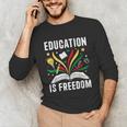 Education Is Freedom Books History Teacher Kids Unisex Long Sleeve T-Shirt Education Is Freedom Books History Teacher Kids Unisex Long Sleeve T-Shirt