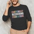 Emotionally Recovering From a Book Reading Librarian Unisex Long Sleeve T-Shirt Emotionally Recovering From a Book Reading Librarian Unisex Long Sleeve T-Shirt