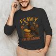 F CAW F Crow I'm Reading Book Lover Fall Unisex Long Sleeve T-Shirt