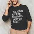 I Was Forced To Put My Book Down Book Worm Reader Unisex Long Sleeve T-Shirt I Was Forced To Put My Book Down Book Worm Reader Unisex Long Sleeve T-Shirt