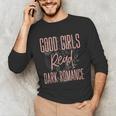 Good Girls Read Dark Romance Shirts For Women Book Lovers Unisex Long Sleeve T-Shirt Good Girls Read Dark Romance Shirts For Women Book Lovers Unisex Long Sleeve T-Shirt