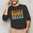 Groovy Born To Read Books Forced To Read Emails Reading Unisex Long Sleeve T-Shirt Groovy Born To Read Books Forced To Read Emails Reading Unisex Long Sleeve T-Shirt