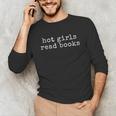 Hot Girls Read Books Reading Bookworm Librarian Unisex Long Sleeve T-Shirt