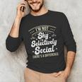 I'm Not Shy Selectively Social Introverted Anti Social Unisex Long Sleeve T-Shirt I'm Not Shy Selectively Social Introverted Anti Social Unisex Long Sleeve T-Shirt