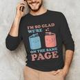 I'm So Glad We'Re On The Same Page Book Lover Writer Unisex Long Sleeve T-Shirt