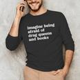Imagine Being Afraid Of Drag Queens And Books Classic Unisex Long Sleeve T-Shirt