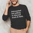 Introverted But Willing To Discuss Track And Field Introvert Unisex Long Sleeve T-Shirt Introverted But Willing To Discuss Track And Field Introvert Unisex Long Sleeve T-Shirt