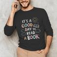 It's A Good Day To Read a Book Elementary Teacher Graphic Unisex Long Sleeve T-Shirt