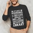 It's Not Hoarding Library Book Collecting Book Librarian Unisex Long Sleeve T-Shirt It's Not Hoarding Library Book Collecting Book Librarian Unisex Long Sleeve T-Shirt