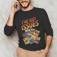 I'Ve Got Issues Comic Book Collecting Unisex Long Sleeve T-Shirt