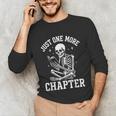 Just One More Chapter Skeleton Reader Reading Book Lover Unisex Long Sleeve T-Shirt