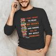 I Just Want To Read My Books Ignore All Of My Adult Problems Unisex Long Sleeve T-Shirt