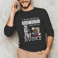 I Just Want To Read Books And Pet My Husky Dog Unisex Long Sleeve T-Shirt I Just Want To Read Books And Pet My Husky Dog Unisex Long Sleeve T-Shirt