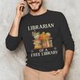 Librarian Of a Free Library Floral Book Lover Unisex Long Sleeve T-Shirt