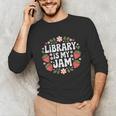 Library Is My Jam Librarian Book Lover Strawberry Unisex Long Sleeve T-Shirt