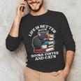 Life Is Better With Books Cats & Coffee Librarian Book Lover Unisex Long Sleeve T-Shirt Life Is Better With Books Cats & Coffee Librarian Book Lover Unisex Long Sleeve T-Shirt