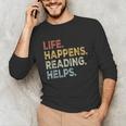 Life Happens Reading Helps Book Lovers Vinage Unisex Long Sleeve T-Shirt Life Happens Reading Helps Book Lovers Vinage Unisex Long Sleeve T-Shirt