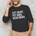 Lift Heavy Pet Dogs Read Books Gym Workout Weight Lifter Unisex Long Sleeve T-Shirt