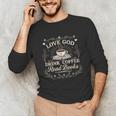 Love God Drink Coffee Read Books Coffee & Jesus Unisex Long Sleeve T-Shirt Love God Drink Coffee Read Books Coffee & Jesus Unisex Long Sleeve T-Shirt