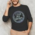 I Love My Library Medallion For Book Lover Reader Librarian Unisex Long Sleeve T-Shirt