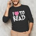 I LOVE TO READ Reading Books Bookworm Library Day Novelty Unisex Long Sleeve T-Shirt I LOVE TO READ Reading Books Bookworm Library Day Novelty Unisex Long Sleeve T-Shirt