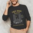 Mom Book Club Tired Moms Book Club Running On Coffee Cha0 Unisex Long Sleeve T-Shirt Mom Book Club Tired Moms Book Club Running On Coffee Cha0 Unisex Long Sleeve T-Shirt