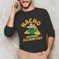 Nacho Average Accountant Accounting Book Keeper Joke Unisex Long Sleeve T-Shirt