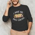 I Have No Shelf Control Book Lovers Teacher Women Graphic Unisex Long Sleeve T-Shirt I Have No Shelf Control Book Lovers Teacher Women Graphic Unisex Long Sleeve T-Shirt
