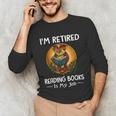 Owl I'm Retired Reading Books Is My Job Unisex Long Sleeve T-Shirt