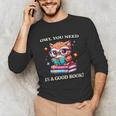 Owl You Need Is A Good Book Cute Love To Read Back 2 School Unisex Long Sleeve T-Shirt