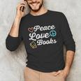 Peace Love Books Read Book Reading Librarian Across America Unisex Long Sleeve T-Shirt Peace Love Books Read Book Reading Librarian Across America Unisex Long Sleeve T-Shirt