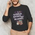 I Would Rather Be Reading Bookworm Book Lover Librarian Kids Unisex Long Sleeve T-Shirt