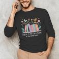 There Is No Such Thing As Too Many Books Reading Teacher Unisex Long Sleeve T-Shirt