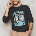 There Is No Such Thing As Too Many Books Shirt Bookish Unisex Long Sleeve T-Shirt There Is No Such Thing As Too Many Books Shirt Bookish Unisex Long Sleeve T-Shirt