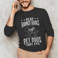 Read Banned Books PET DOGS FIGHT EVIL Read Books Reader Unisex Long Sleeve T-Shirt Read Banned Books PET DOGS FIGHT EVIL Read Books Reader Unisex Long Sleeve T-Shirt