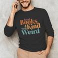 Read Books Be Kind Stay Weird Retro Bookworm Book Lover Unisex Long Sleeve T-Shirt