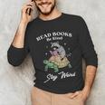 Read Books Be Kind Stay Weird Unisex Long Sleeve T-Shirt Read Books Be Kind Stay Weird Unisex Long Sleeve T-Shirt