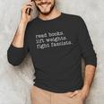 Read Books Lift Weights Fight Fascists Unisex Long Sleeve T-Shirt Read Books Lift Weights Fight Fascists Unisex Long Sleeve T-Shirt