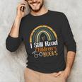 I Still Read Children's Books Rainbow Unisex Long Sleeve T-Shirt