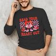 Read Your Heart Out Valentine Reading Book Kid Teacher Unisex Long Sleeve T-Shirt