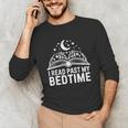 I Read Past My Bedtime Book Lover For Women Men Kids Unisex Long Sleeve T-Shirt I Read Past My Bedtime Book Lover For Women Men Kids Unisex Long Sleeve T-Shirt
