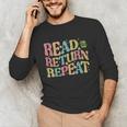 Read Return Repeat Read Reading Book Librarian Men Women Unisex Long Sleeve T-Shirt