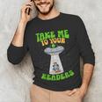 Take Me To Your Readers Alien Book Reading Bookaholic Unisex Long Sleeve T-Shirt