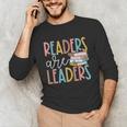 Readers Are Leaders Reading Book Lovers Teacher Women Kids Unisex Long Sleeve T-Shirt